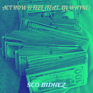 Act How U Feel (Explicit)