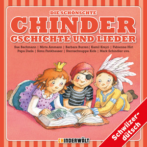 Die schönschte Chinder Gschichte und Lieder