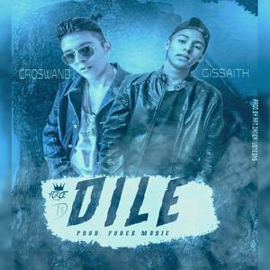 DILE (feat. Croswand) (Explicit)