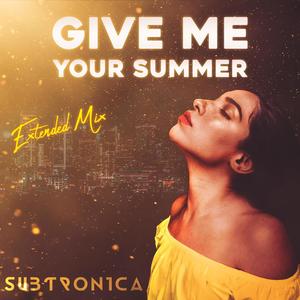 GIVE ME YOUR SUMMER (Extended Mix)