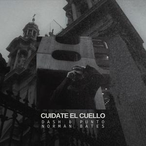 CUIDATE EL CUELLO (feat. Norman Bates) (Explicit)