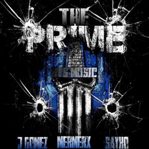 THE PRIME (feat. J Gomez, Mermex & Sayko) [Explicit]