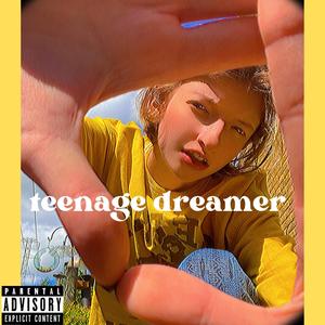 teenage dreamer (Explicit)