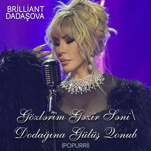 Gözlərim Gəzir Səni/ Dodağına Gülüş Qonub (Popurri)