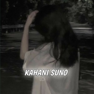 Kahani Suno (Lofi)