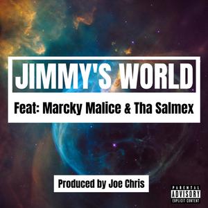 Jimmy's World (feat. Marcky Malice & Tha Salmex) [Explicit]