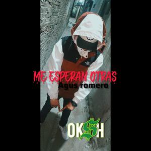 Me esperan otras (Agus romero (by 0k$h company)