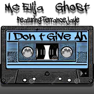 I Don't Give Ah(feat. Terrance Jaye) (Explicit)