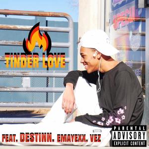 TINDER LOVE (feat. Destinn, Emayexx & Vez) [Explicit]