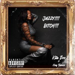 Jazzy ***** (feat. Kita Boo) [Explicit]