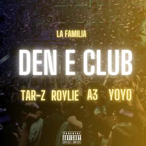 Den E Club (feat. Roylie, A3 & Yoyo)