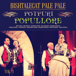 Bishtalecat Pale Pale - Potpuri Popullore, Vol. 1