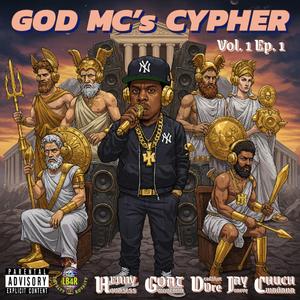 God MC's Cypher (Volume 1, Episode 1) (feat. Hennessy Onasiss, Goat Montana, DeadShotDre & Jay Nappy) [Explicit]