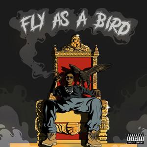 Fly as a Bird (Explicit)