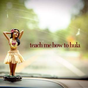 Teach Me How to Hula - 25 Traditional Hawaiian Songs for Dancing, Romance, And Island Living!