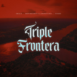 TRIPLE FRONTERA (Explicit)