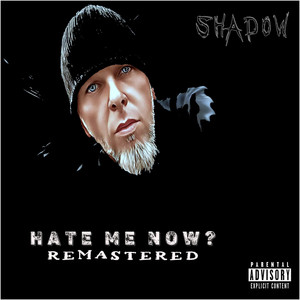 Hate Me Now? (Remastered 2023) [Explicit]