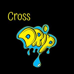 Cross Drip (feat. Raw-B)