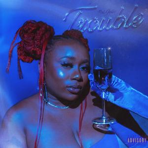 Trouble (Explicit)