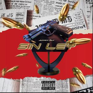 Sin Ley (feat. Juanky Fly) [Explicit]