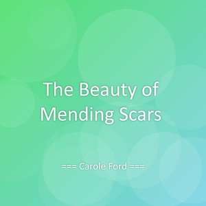The Beauty of Mending Scars