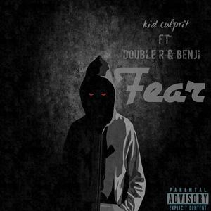 Kid Culprit - Fear(feat. Double R & Benji) (Explicit)