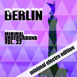 Berlin Minimal Underground, Vol. 32