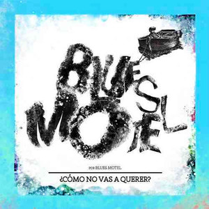 Blues Motel X Blues Motel / ¿Cómo No Vas a Querer?