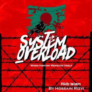 System Overload (feat. Akib Bin islam & Nayeem)