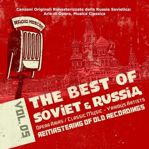 Canzoni Originali Rimasterizzate della Russia Sovietica: Arie di Opera, Musica Classica della Russia Sovietica Vol. 5, Opera Arias, Classic Music of Soviet Russia