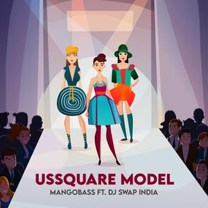 USsquare Model (feat. Dj Swap India)