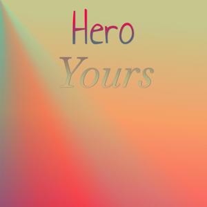 Hero Yours