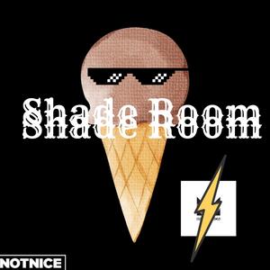 Shade Room (Explicit)