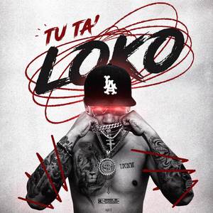 Tu Ta' Loko (Explicit)