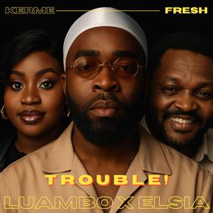 Trouble