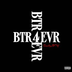 BTR4EVR (Explicit)