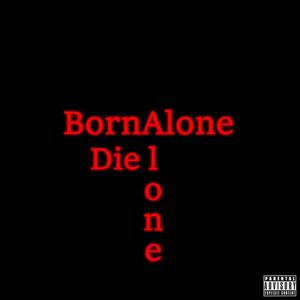 Born Alone Die Alone (Explicit)