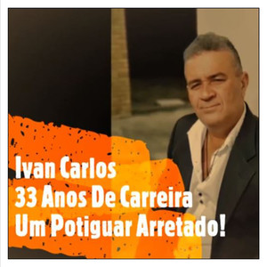 33 ANOS DE CARREIRA - UM POTIGUAR ARRETADO!