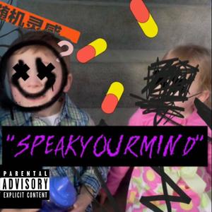 SPEAKYOURMIND (Explicit)