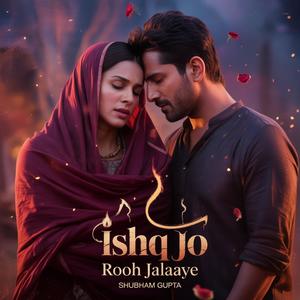 Ishq Jo Rooh Jalaaye 1