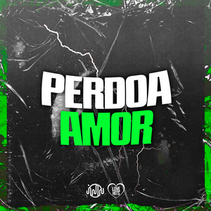 Perdoa Amor (Explicit)