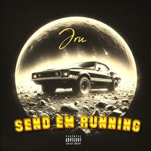 Send em running (Explicit)