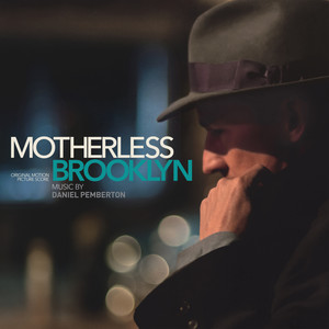 Motherless Brooklyn (Original Motion Picture Score) (布鲁克林秘案 电影配乐)