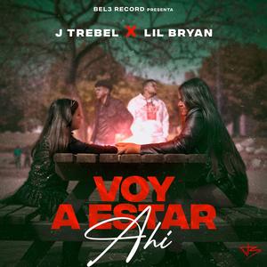 Voy a estar ahi(feat. Lil Bryan)
