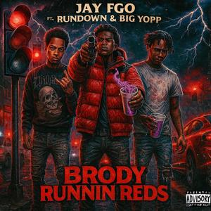 Brody Runnin Reds (feat. Rundown & Big Yopp) (Explicit)
