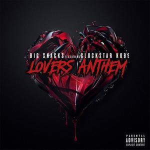 Lover's Anthem (feat. Glock$tarKobe) [Explicit]