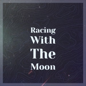 Racing With The Moon