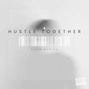 Hustle Together (Explicit)