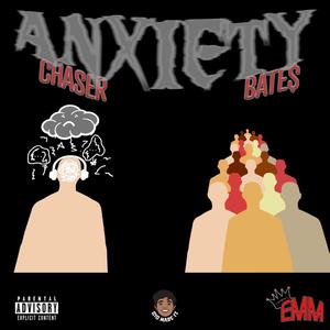 Anxiety (feat. Chaser & BATE$) [Explicit]