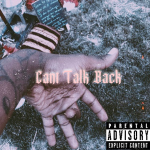 Cant Talk Back (Explicit)